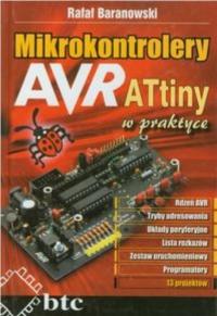 Mikrokontrolery AVR ATtiny w praktyce, Rafał Baranowski